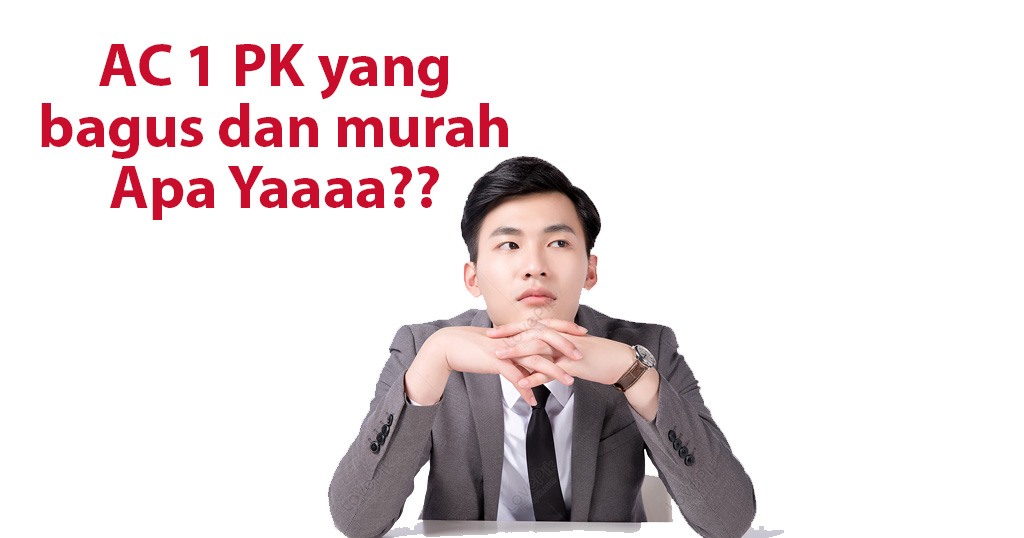 10 Rekomendasi AC 1 PK Murah Terbaik Tahun 2024 - Cemerlang Data Teknologi